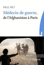 Médecin de guerre, de l'Afghanistan à Paris