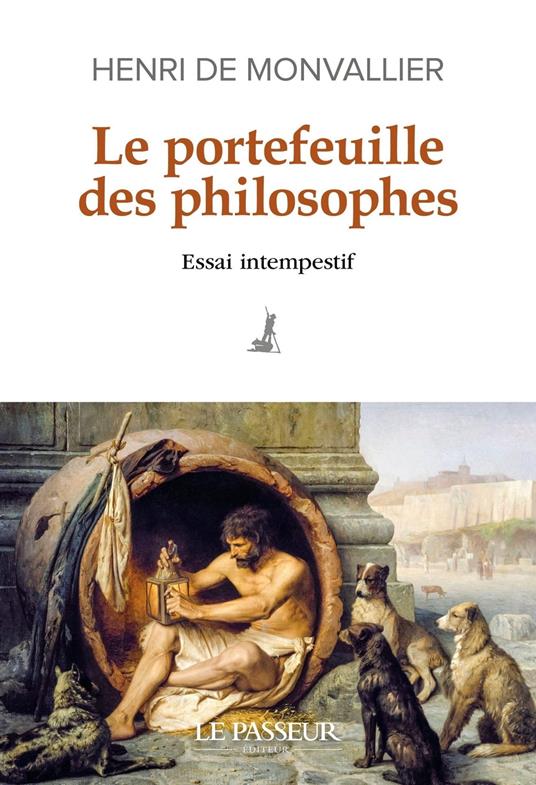 Le portefeuille des philosophes - Essai intempestif