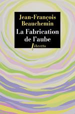 La Fabrication de l'aube