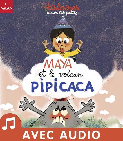 Maya et le volcan Pipicaca - Claire ASTOLFI,François Maumont - ebook