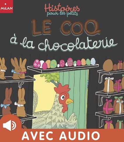 Le coq à la chocolaterie - Ghislaine BIONDI,Marie CAUDRY - ebook