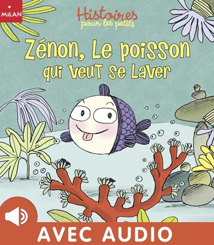 Zénon le poisson qui veut se laver - André Jeanne,Florence Langlois - ebook
