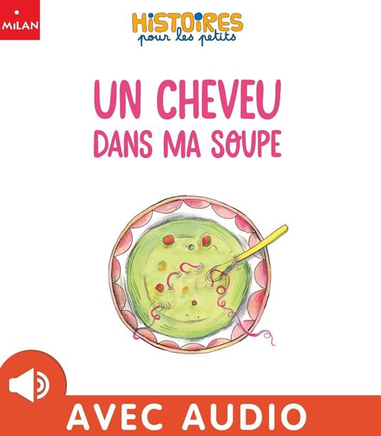 Un cheveu dans ma soupe - Mathieu Lebreton,Chloé Cardinaud - ebook