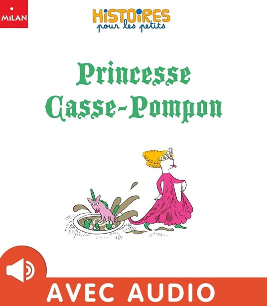 Princesse Casse-Pompon - Agnès De Lestrade,Aurore CALLIAS - ebook