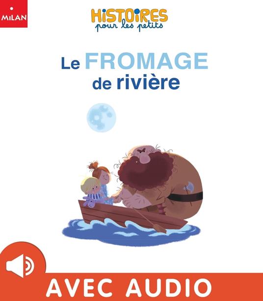 Le fromage de riviere - Marie Tibi,Nathalie Ragondet - ebook