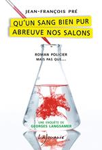 Qu'un sang bien pur abreuve nos salons