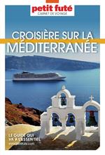 CROISIÈRE MÉDITERRANÉE 2025 Carnet Petit Futé