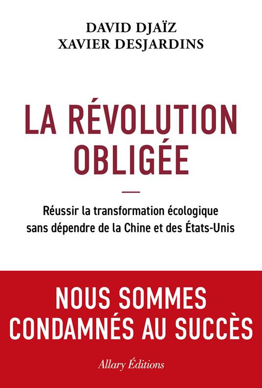 La Révolution obligée - Réussir la transformation écologique sans dépendre de la Chine et des États-Unis