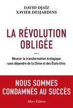 La Révolution obligée - Réussir la transformation écologique sans dépendre de la Chine et des États-Unis