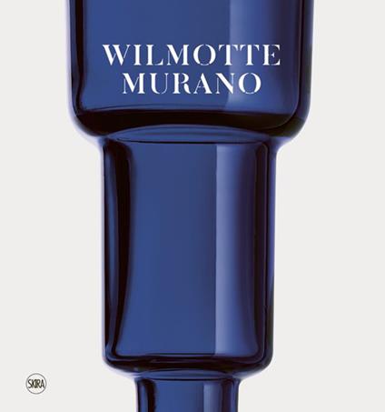 Wilmotte Murano. Ediz. italiana, inglese e francese - copertina