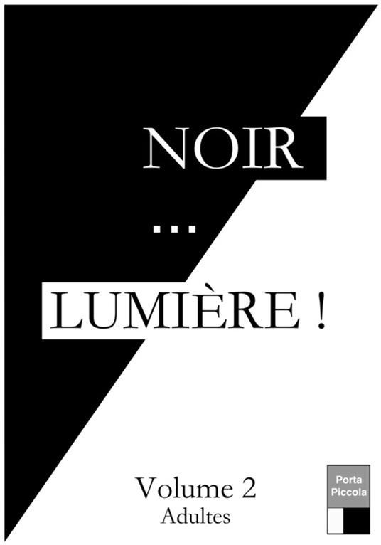 Noir... LUMIÈRE ! Volume 2