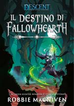 Il destino di Fallowhearth. Descent