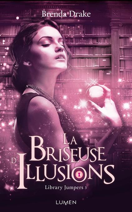 La briseuse d'illusions - Brenda Drake,Diane DUROCHER - ebook