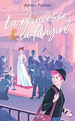 Il était une fangirl - tome 2 La Princesse et la Fangirl