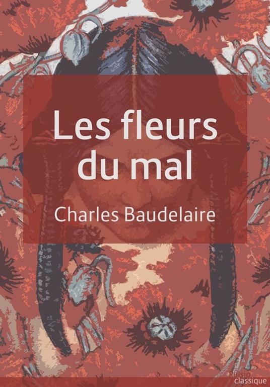 I fiori del male. Testo francese a fronte - Baudelaire, Charles - Ebook -  EPUB2 con Adobe DRM