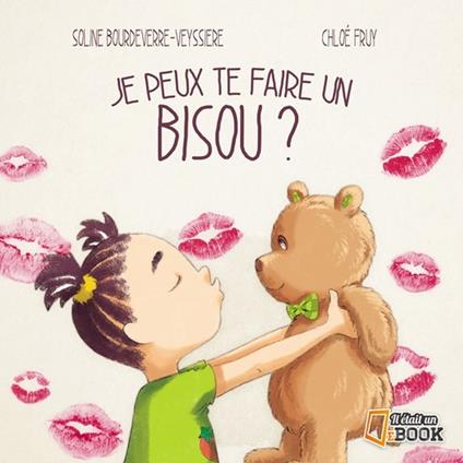 Je peux te faire un bisou ? - Soline Bourdeverre-Veyssière,Chloé Fruy - ebook