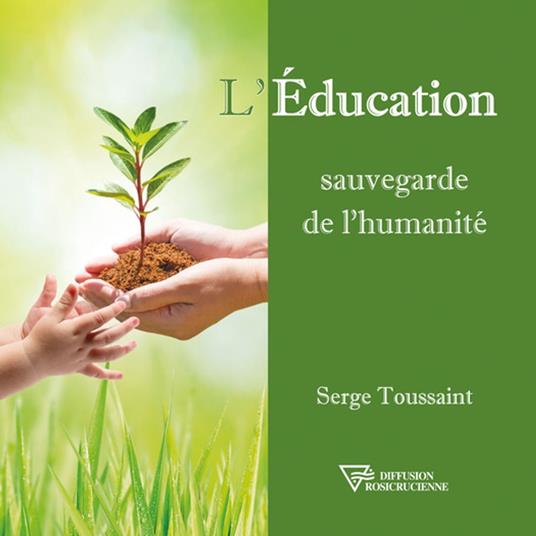 L'Education, sauvegarde de l'humanité