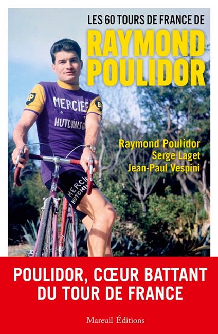 Les 60 Tours de France de Raymond Poulidor