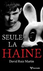 Seule la haine