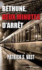 Béthune, deux minutes d'arrêt