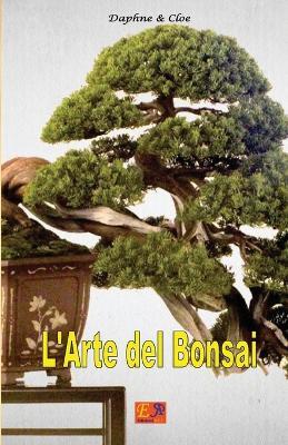 L' arte del bonsai - Daphne & Cloe - Ebook - EPUB2 con Adobe DRM | IBS