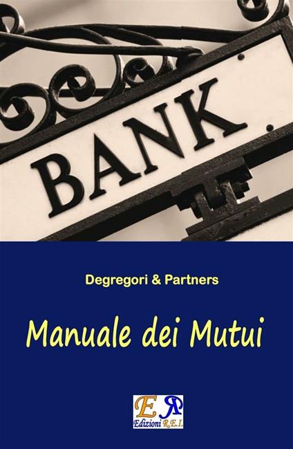 Manuale dei Mutui - Degregori & Partners - ebook