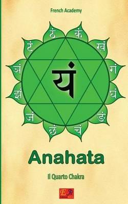 Anahata - Il Quarto Chakra - French Academy - ebook