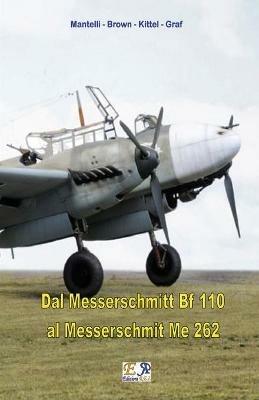 Dal Messerschmitt Bf 110 al Messerschmitt Me 262 - Mantelli Brown - ebook