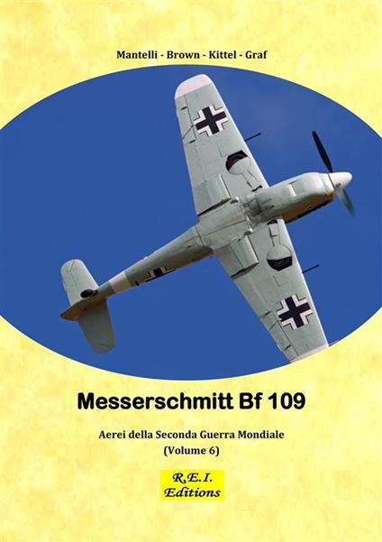 Messerschmitt Bf 109 - Mantelli - Brown - Kittel - Graf - ebook