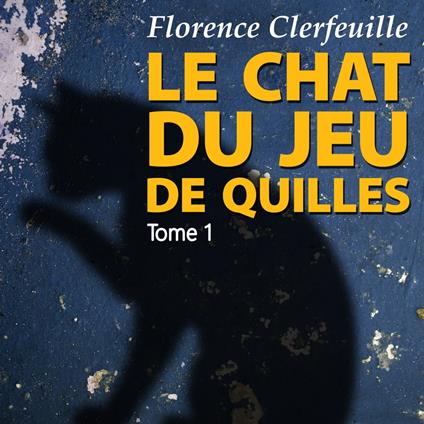 Le chat du jeu de quilles - Tome 1