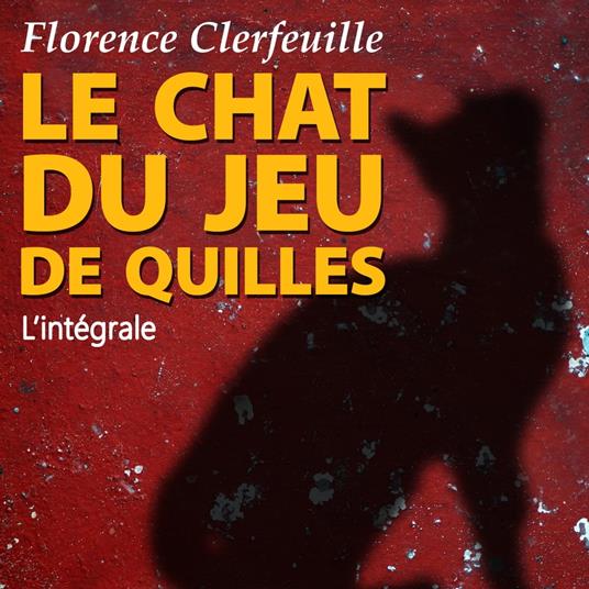 Le chat du jeu de quilles : L'intégrale