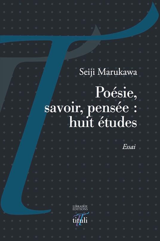 Poésie, savoir, pensée : huit études