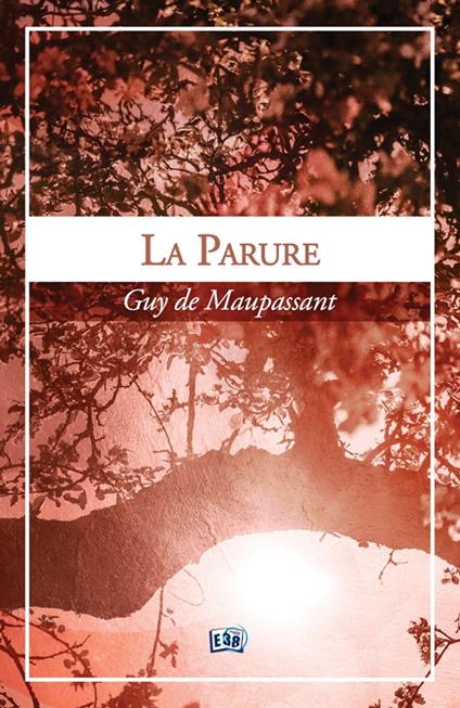La parure - De Maupassant Guy, - Ebook in inglese - EPUB2 con Adobe DRM |  IBS