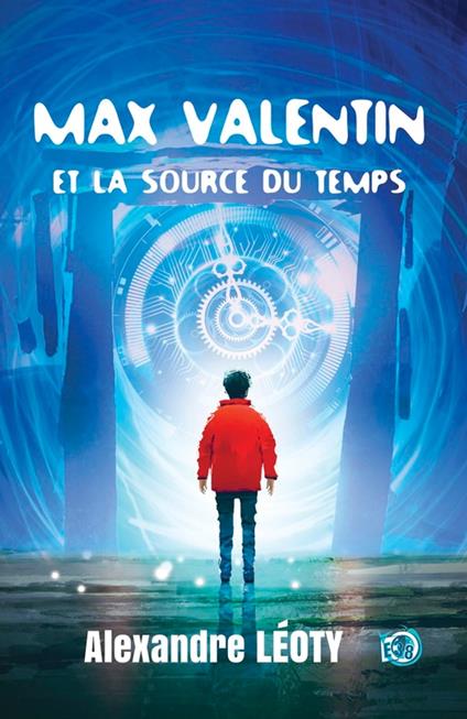 Max Valentin et la source du temps - Alexandre Léoty - ebook