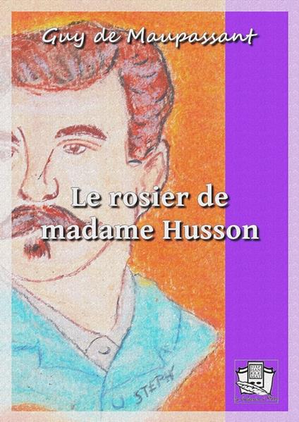 Le rosier de madame Husson