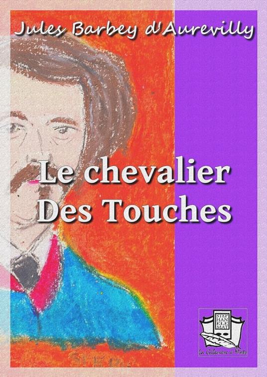 Le chevalier Des Touches