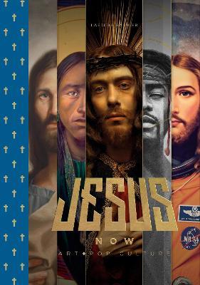 Jesus Now: Art + Pop Culture - Laetitia Barbier - cover