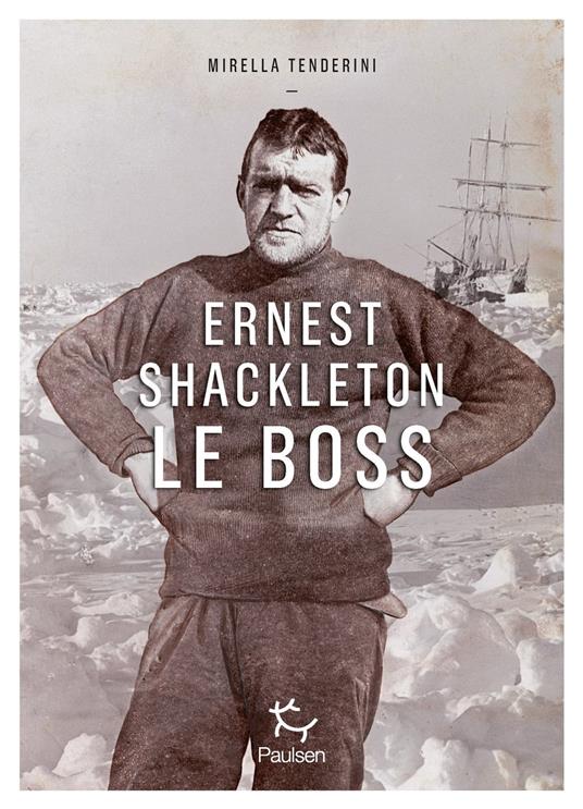 Ernest Shackleton - Le Boss