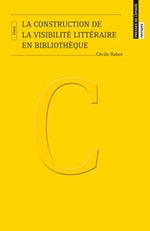 La construction de la visibilité littéraire en bibliothèque