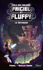 Frigiel et Fluffy, Le cycle des Farlands - Tome 2 Le dévoreur