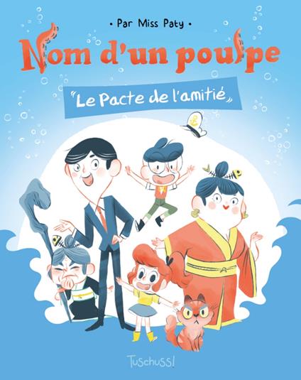 Nom d'un poulpe - Le Pacte de l'amitié