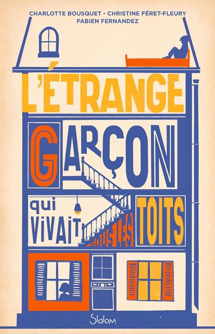 L'Étrange Garçon qui vivait sous les toits - Charlotte Bousquet,Christine Férêt-Fleury,Fabien Fernandez - ebook