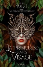 Les Royaumes immobiles - Livre 1 La Princesse sans visage