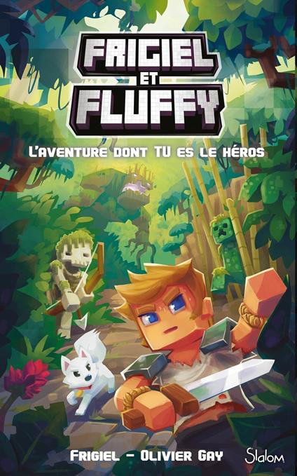 Frigiel et Fluffy - Le Livre dont tu es le héros - Frigiel,Olivier Gay,Thomas Frick - ebook