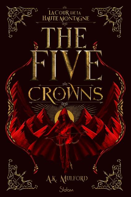 The Five Crowns - Livre 1 La Cour de la Haute Montagne - A. K. Mulford,Alice DELARBRE - ebook