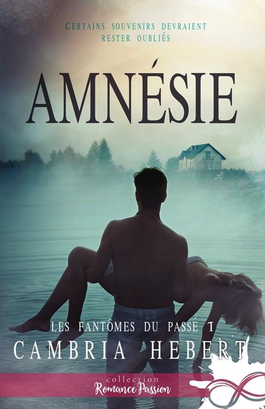 Amnésie - Cambria Hebert,Charlotte Anaïs - ebook