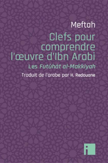 Clefs pour comprendre l'oeuvre d'Ibn Arabi