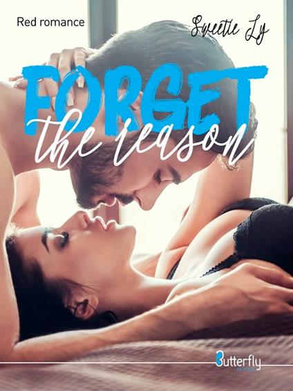 Forget the reason - Sweetie Ly - ebook