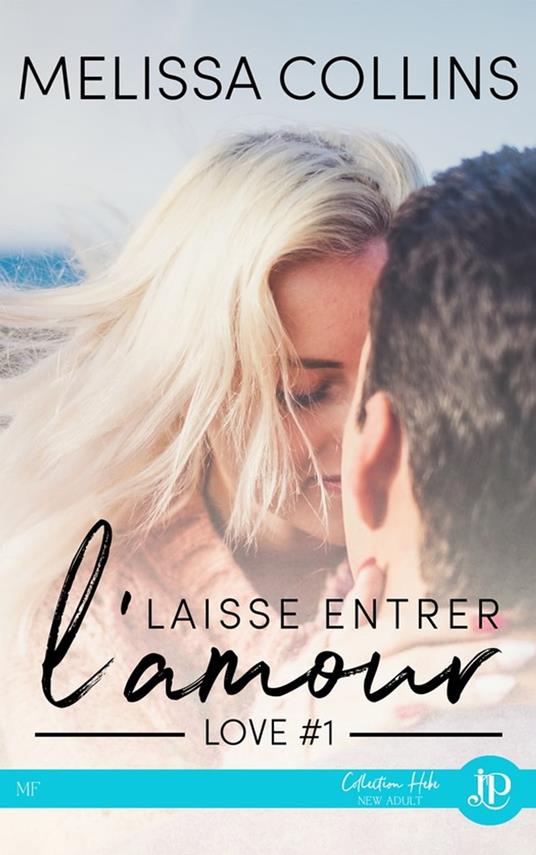 Laisse entrer l'amour - Melissa Collins,Rose Seget - ebook