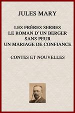 Les Frères Serbes, Le Roman d'un Berger, Sans-Peur, Un Mariage de Confiance